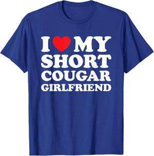 I Love My Short Cougar Girlfriend Shirt I Heart My Cougar GF T-Shirt - T-Shirt | Royal