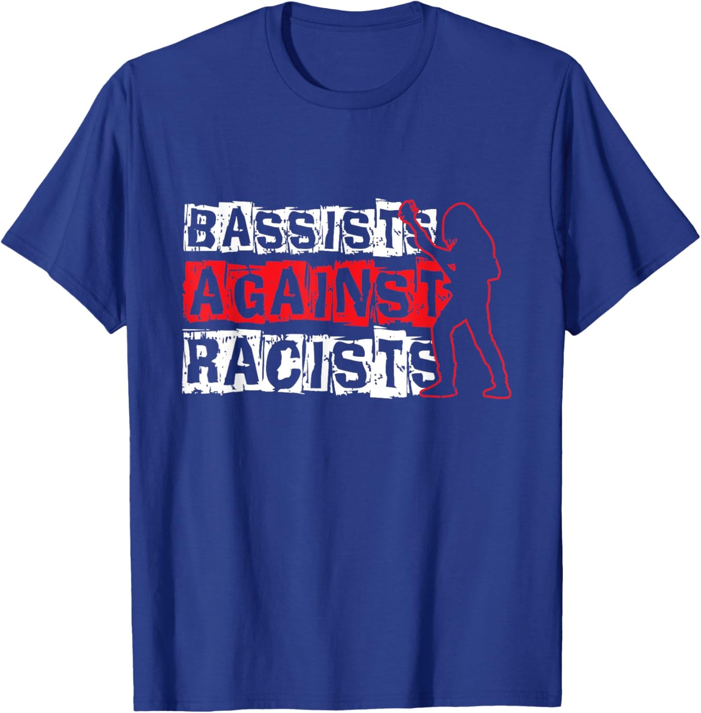 Bassists Against Racists T-Shirt - T-Shirt | Royal