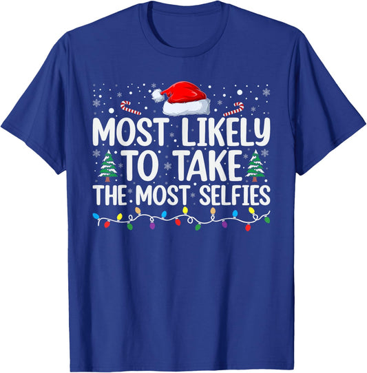 Most Likely To Take The Most Selfies T-Shirt - T-Shirt | Royal