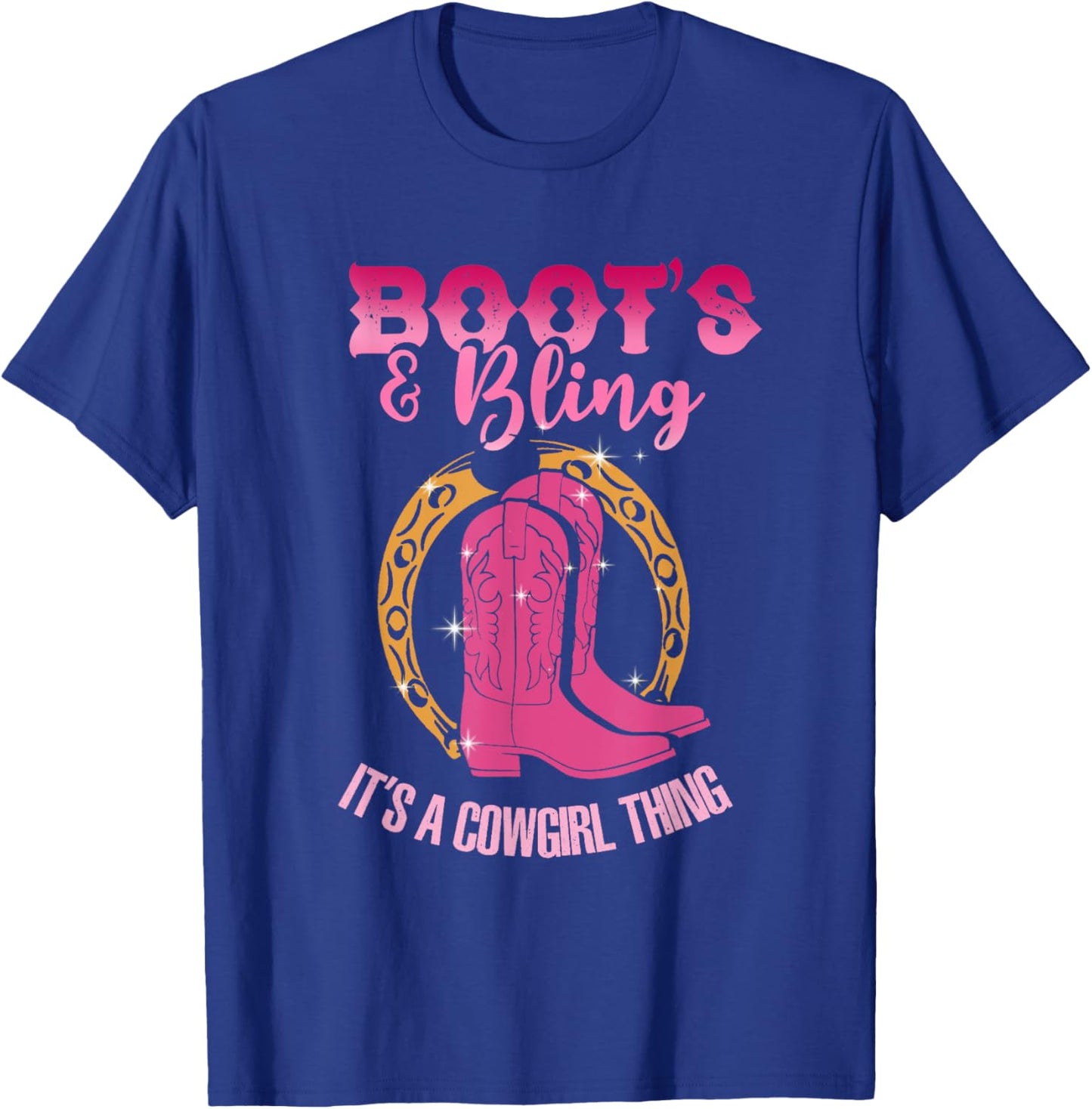 Boots And Bling Cowgirl Thing | Wild West Country | Western T-Shirt - T-Shirt | Royal