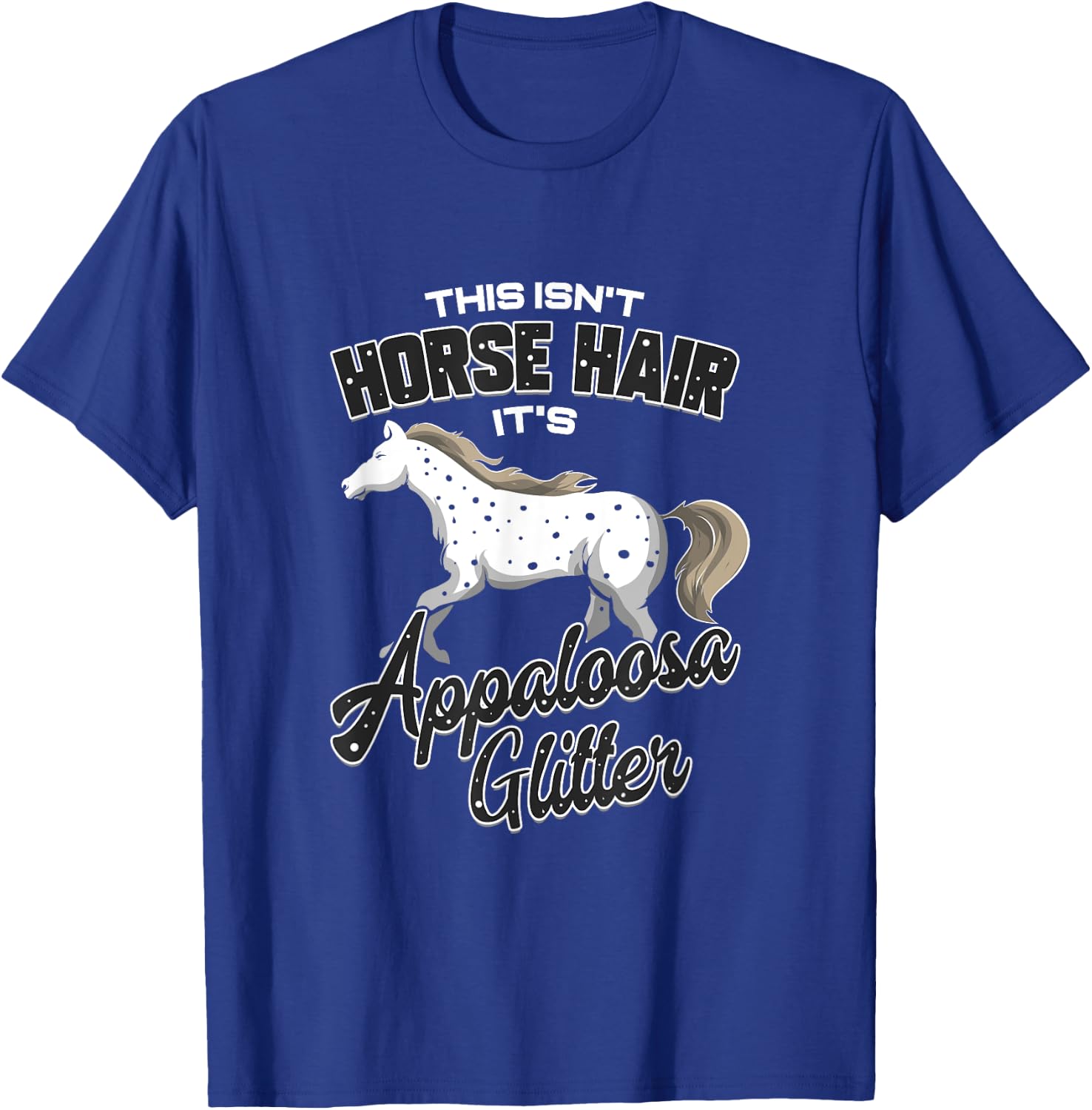 Appaloosa Horse Hair Gift Horse Riding T-Shirt - T-Shirt | Royal
