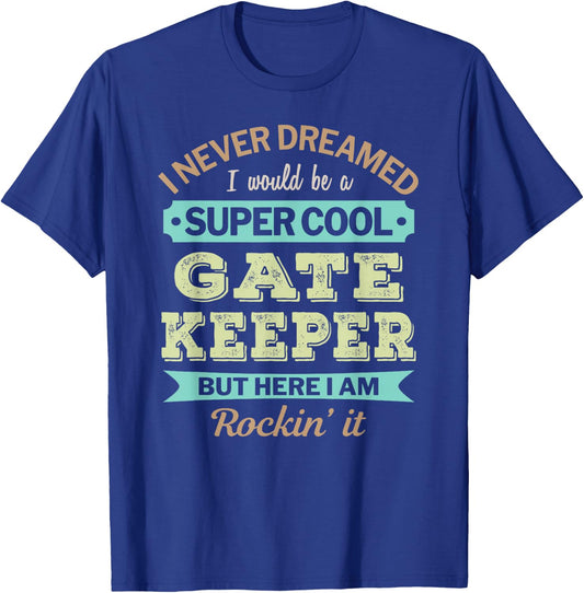 Gate Keeper Gift Funny Appreciation T-Shirt - T-Shirt | Royal