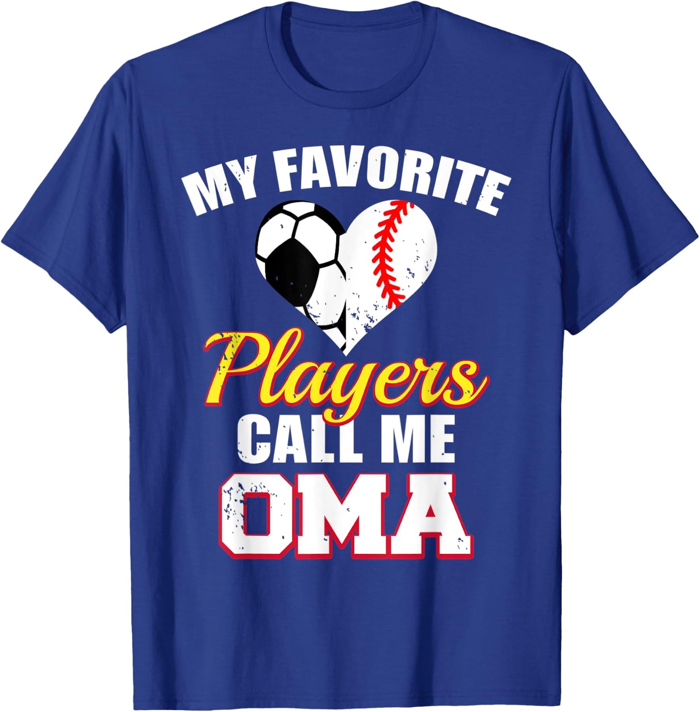 My Favorite Players Call Me Oma Soccer Baseball Oma T-Shirt - T-Shirt | Royal