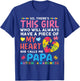 There's This Girl She Calls Me Papa Autism Awareness T-Shirt - T-Shirt | Royal