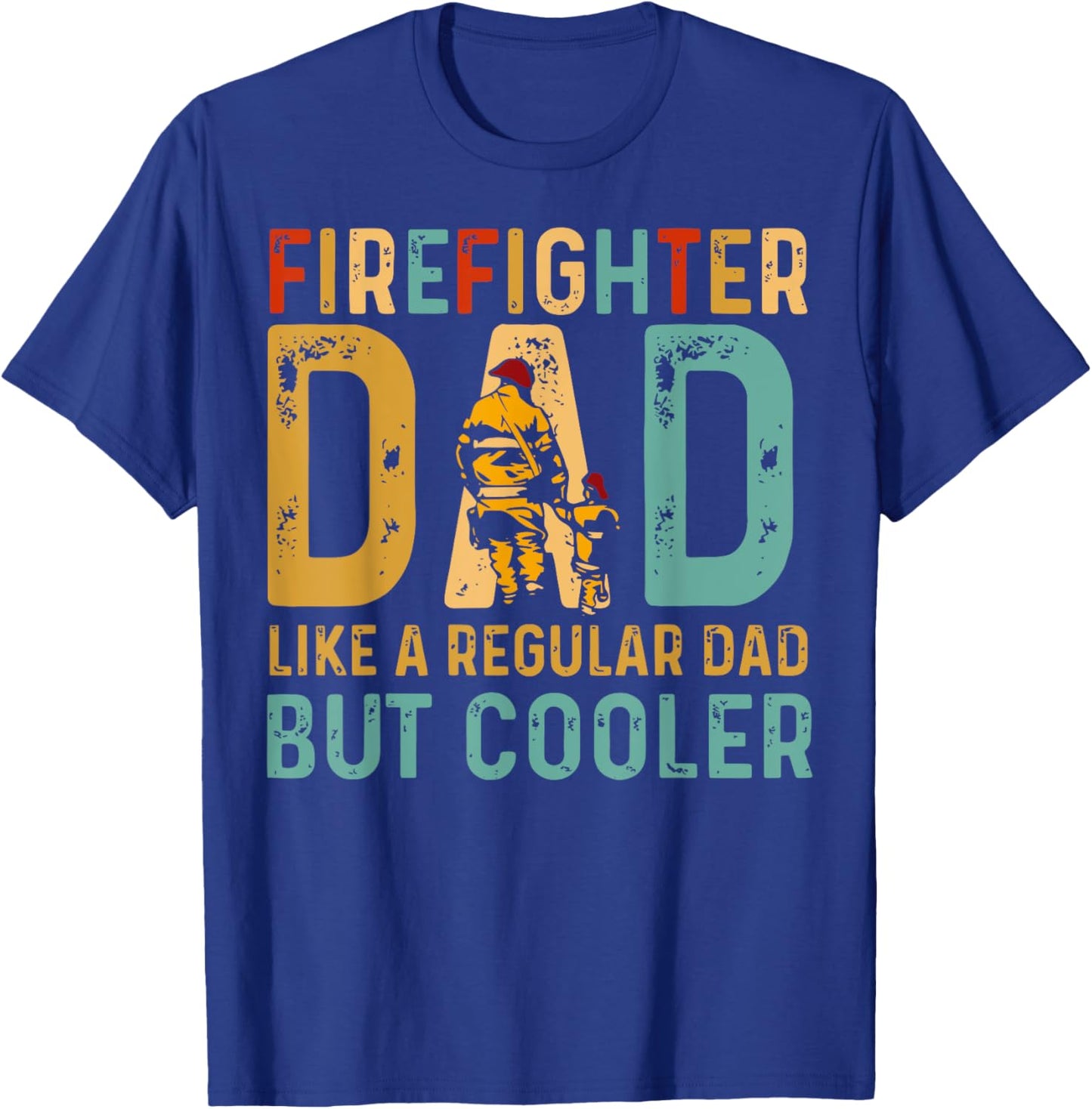 Firefighter Dad Like A Regular Dad But Cooler T-Shirt - T-Shirt | Royal
