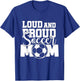 Loud and Proud Soccer Mom T-Shirt - T-Shirt | Royal