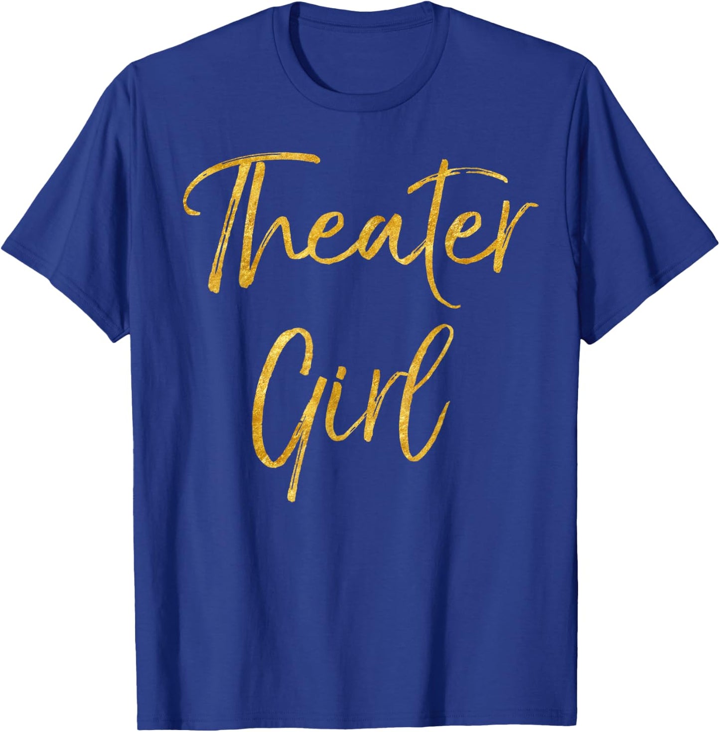 Theater Girl Shirt Cute Gold Broadway Actor T-Shirt - T-Shirt | Royal