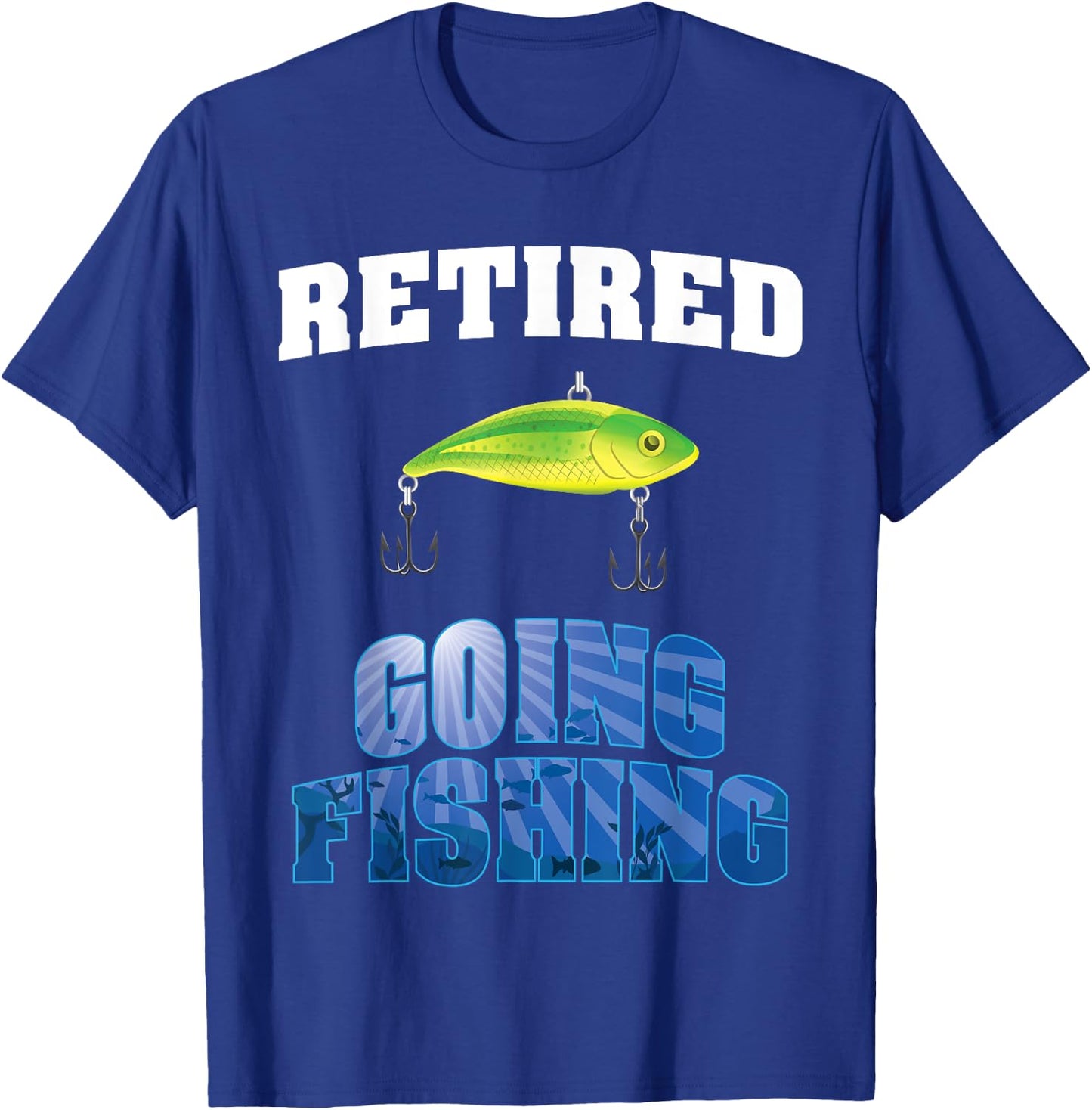 Retired Going Fishing Retirement Design For New Retiree T-Shirt - T-Shirt | Royal