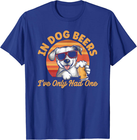 In Dog Beers I've Only Had One Women T-Shirt - T-Shirt | Royal