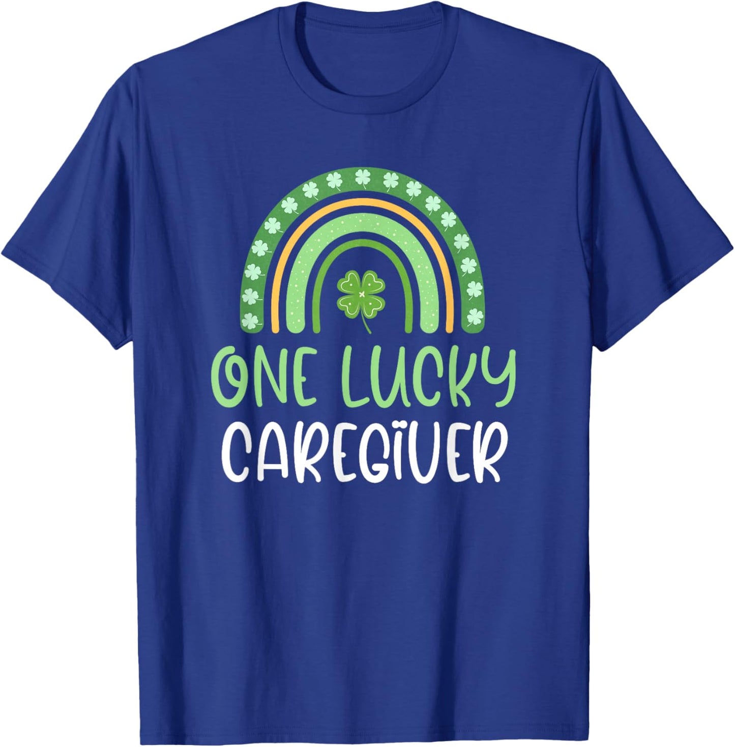 One Lucky Caregiver Funny St. Patrick's Day Caregiving T-Shirt - T-Shirt | Royal