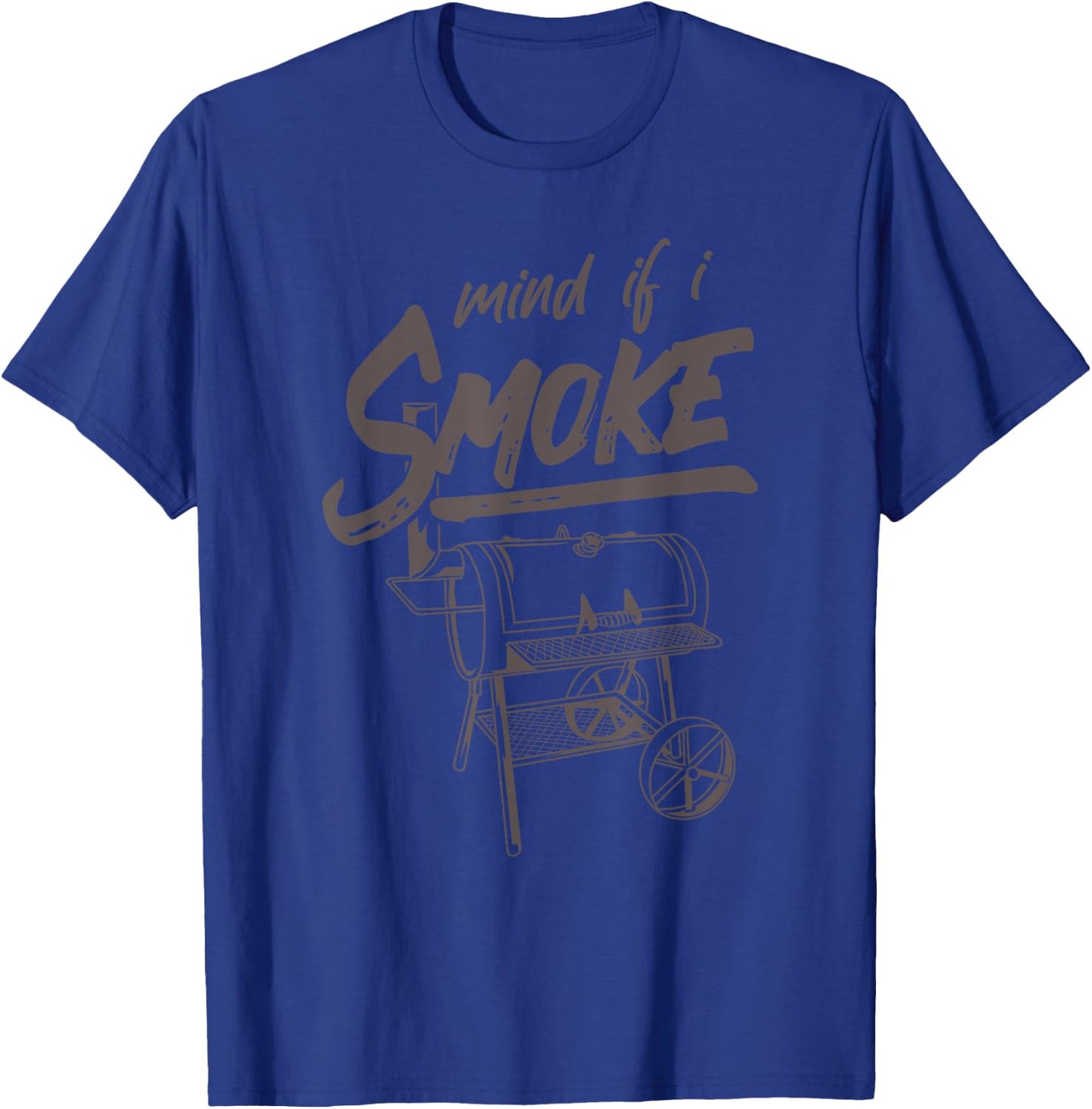 Mind If I Smoke Funny BBQ Smoking Barbecue Grilling Gifts T-Shirt - T-Shirt | Royal