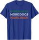 Retro More Blacks More Dogs More Irish St Patrick's Day T-Shirt - T-Shirt | Royal