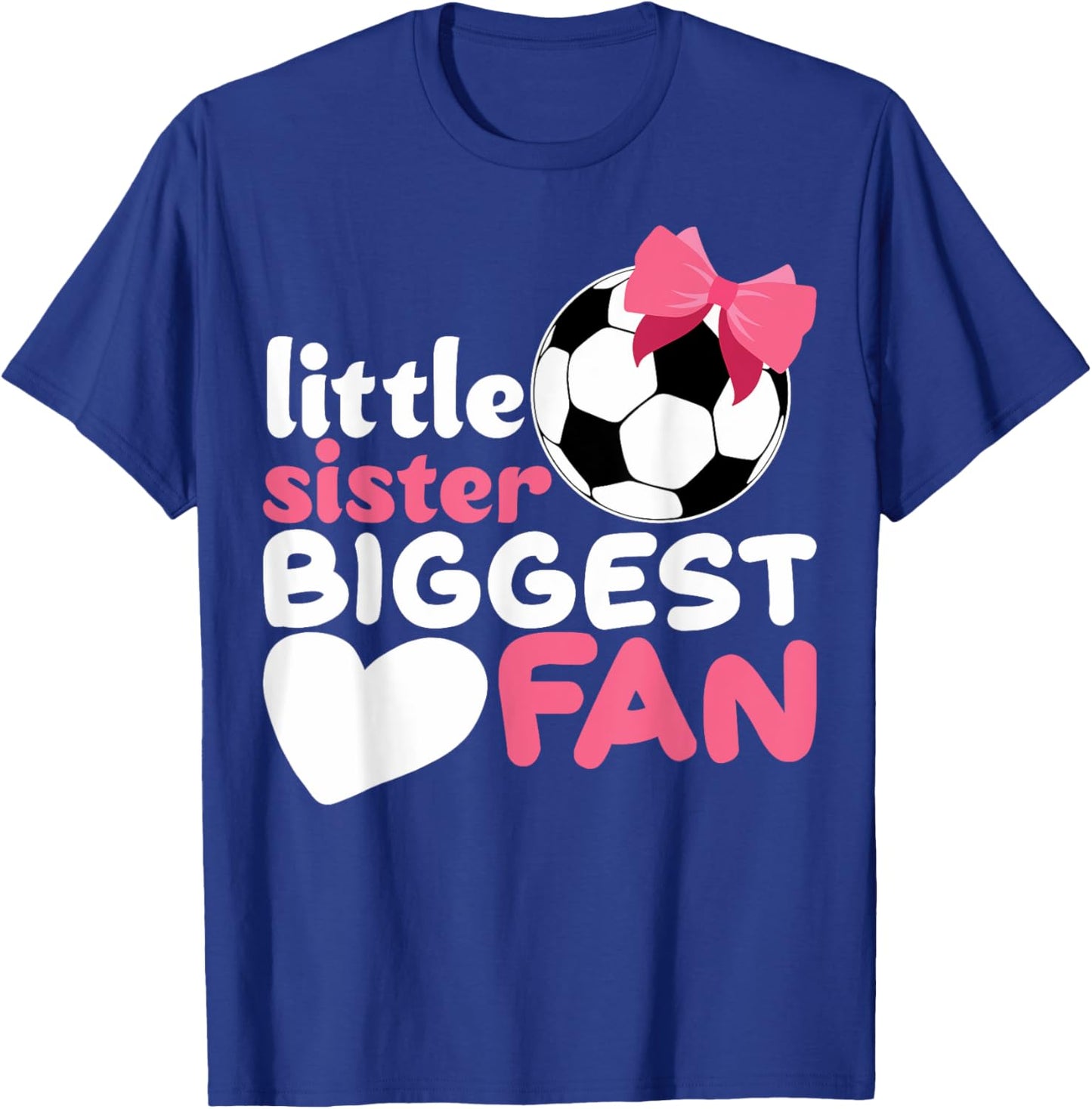 Cute Little Sister Soccer Little Sister Biggest Fan Soccer T-Shirt - T-Shirt | Royal