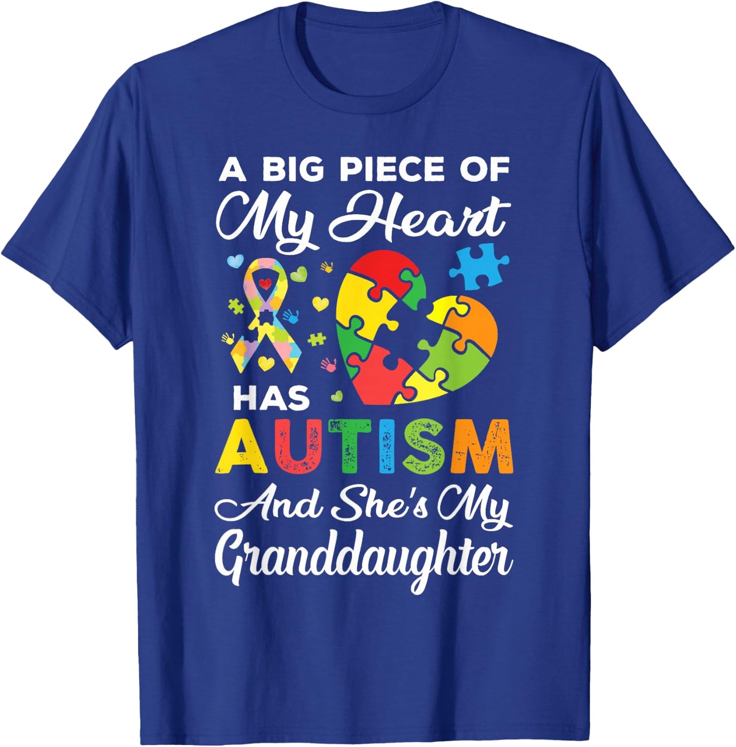 A Big Piece Of My Heart Has Autism and She's Granddaughter T-Shirt - T-Shirt | Royal