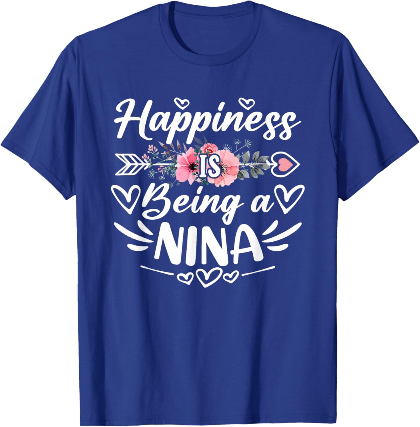 Happiness Is Being A Nina Funny Grandma Mother's Day T-Shirt - T-Shirt | Royal