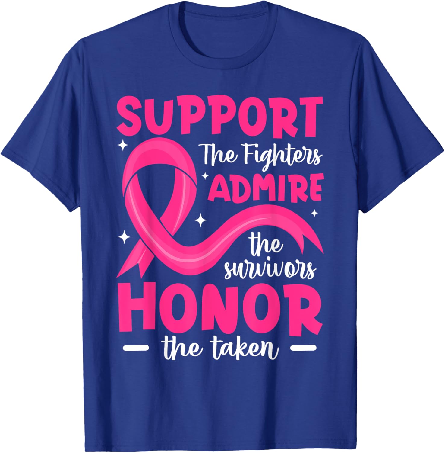 Breast Cancer Support Admire Honor Breast Cancer Awareness T-Shirt - T-Shirt | Royal