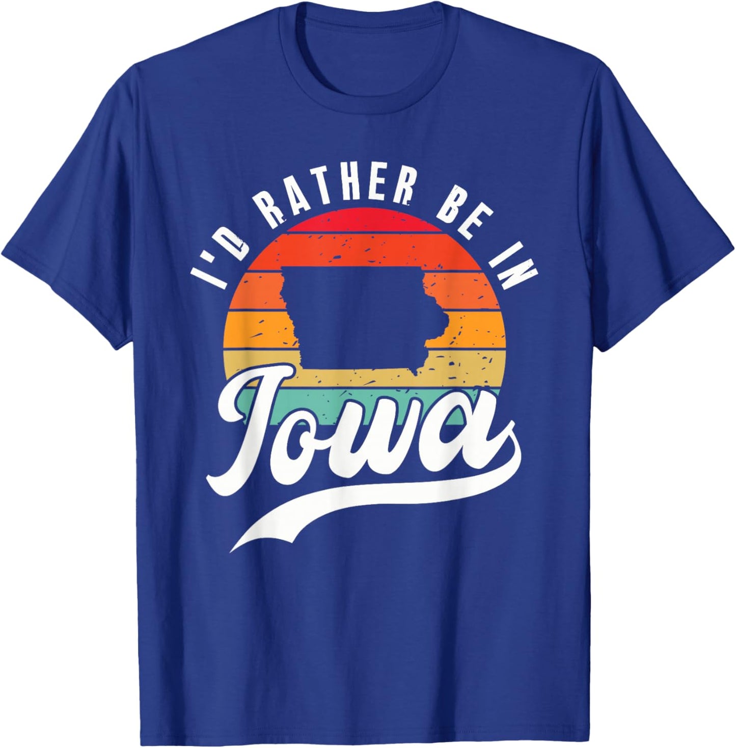 I'd Rather Be In Iowa T-Shirt - T-Shirt | Royal