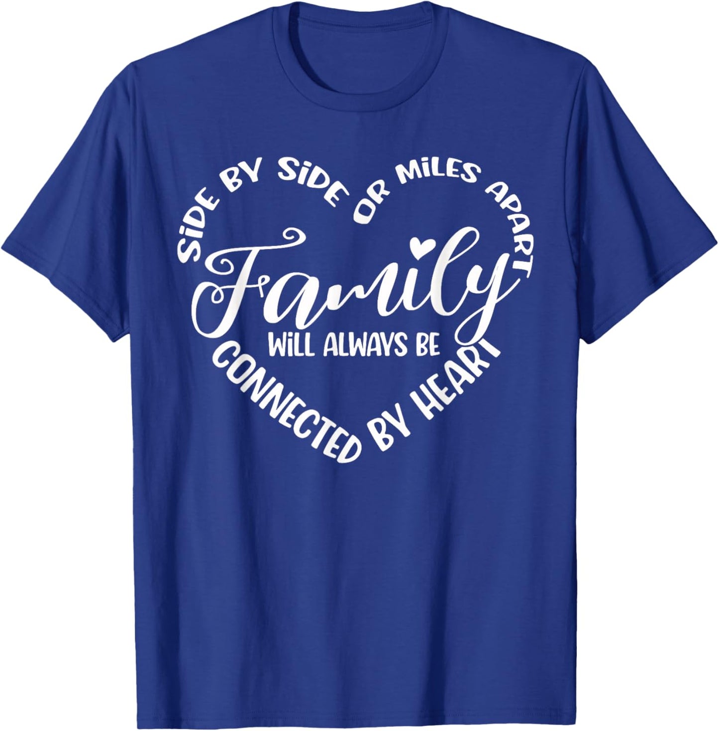 Siblings Side By Side Or Miles Apart Family T-Shirt - T-Shirt | Royal
