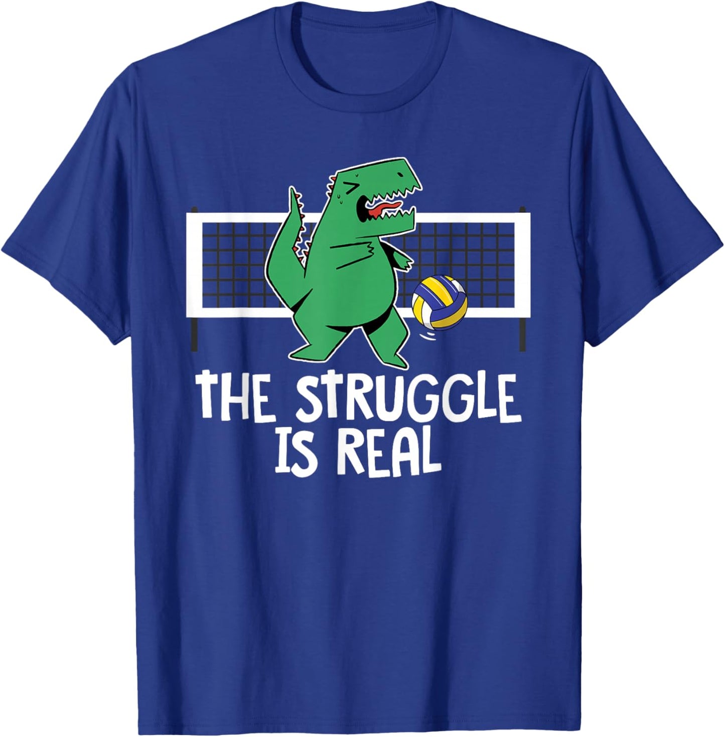 Funny The Struggle Is Real Volleyball Player T-Rex Dinosaur T-Shirt - T-Shirt | Royal