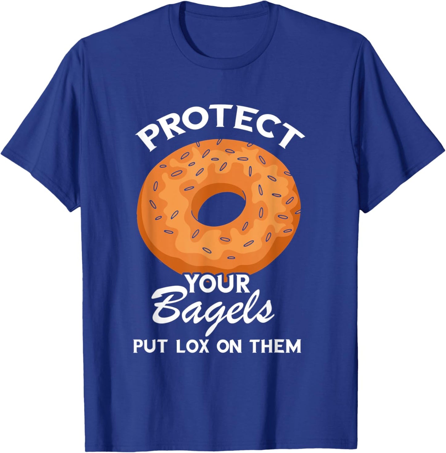 Protect Your Bagels Baking Baker Bagel Lover Bagels T-Shirt - T-Shirt | Royal