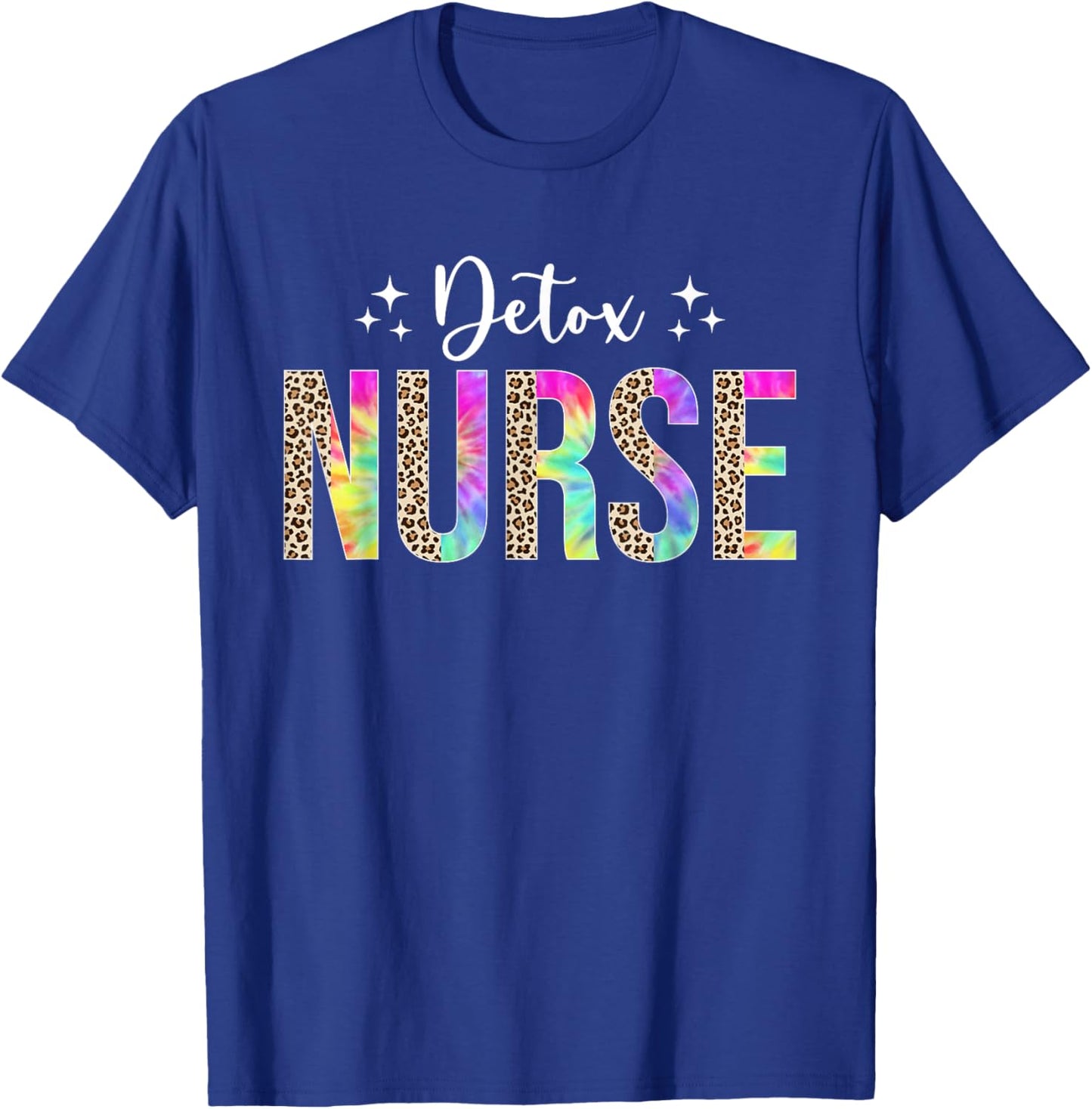 Nurse Leopard Tie Dye Detox Nurse Funny Nursing For Nurse T-Shirt - T-Shirt | Royal