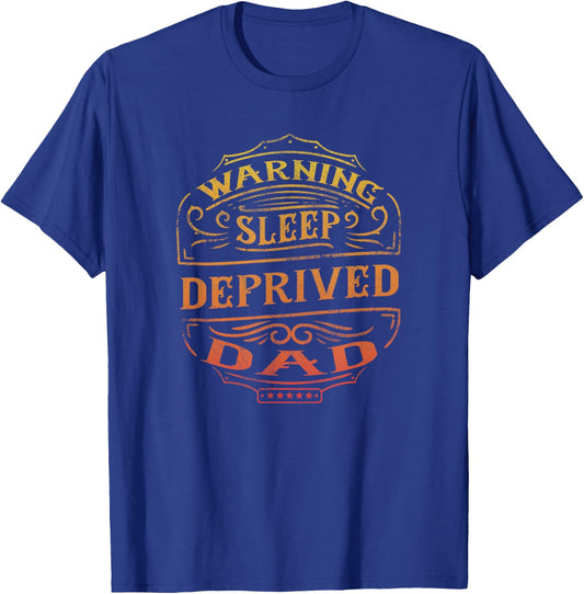 Warning Sleep Deprived Dad Funny Sleepless Father Cool Humor T-Shirt - T-Shirt | Royal