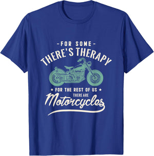 For some there's therapy for the rest of us Motorcycles Bike T-Shirt - T-Shirt | Royal