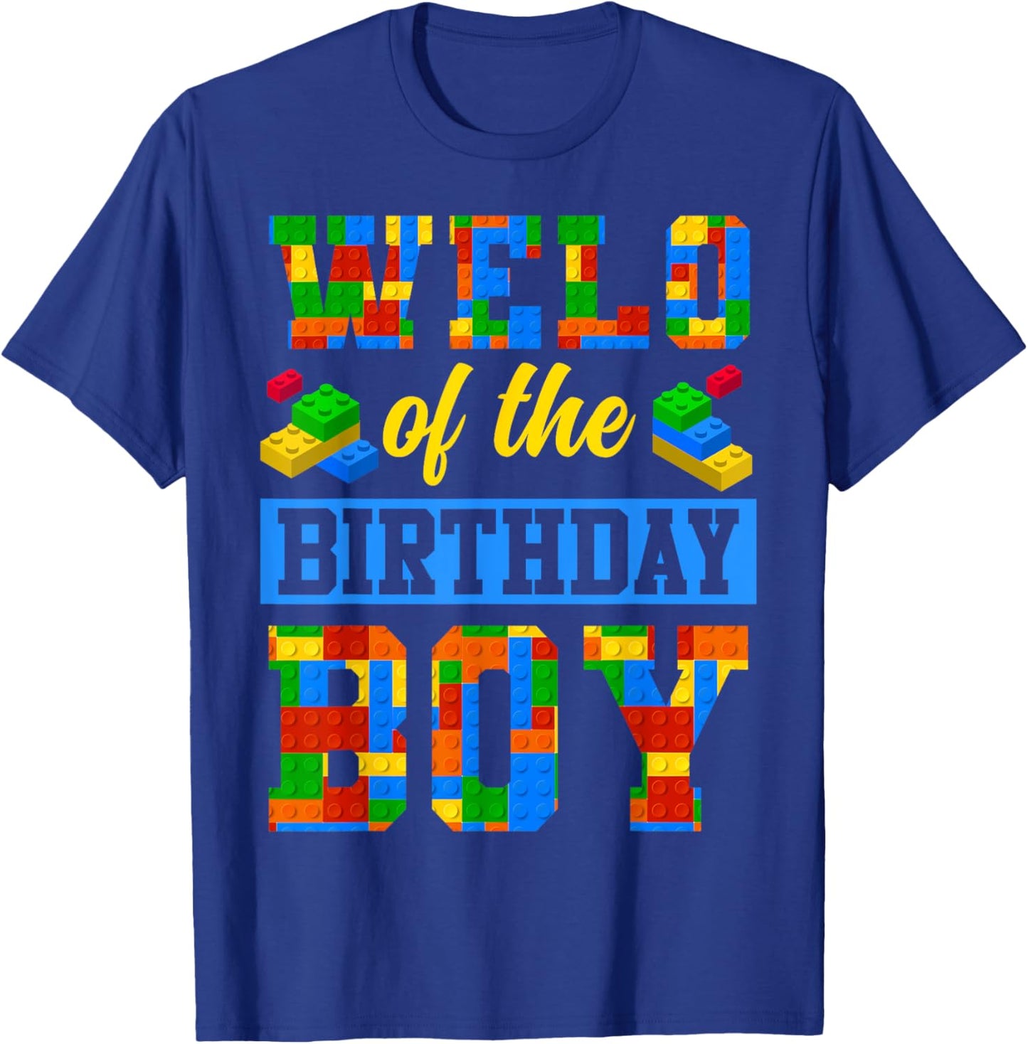 Welo Of The Birthday Boy Building Block Bday Party T-Shirt - T-Shirt | Royal