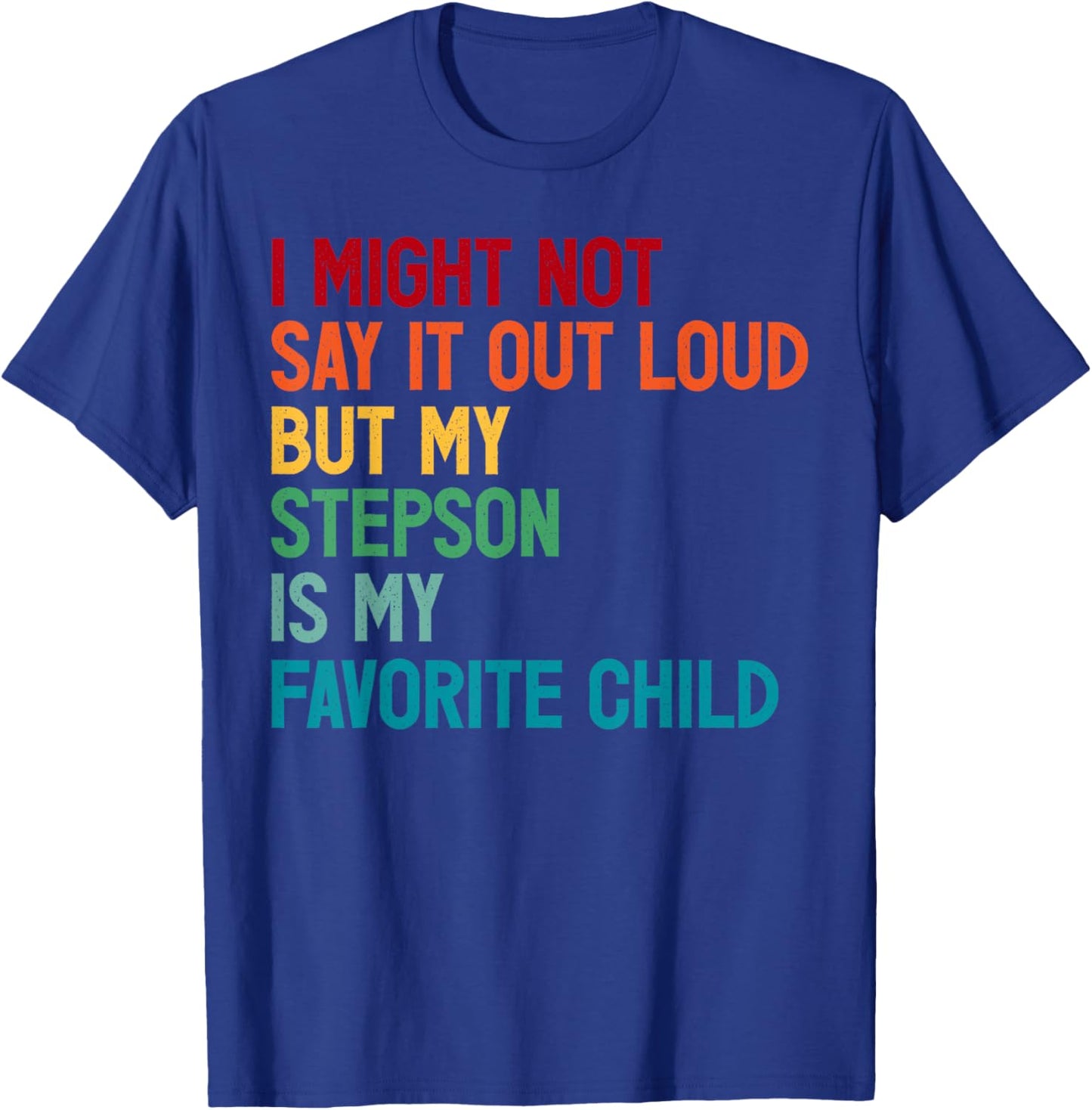 Funny Dad Shirt Father's Day My Stepson Is My Favorite Child T-Shirt - T-Shirt | Royal
