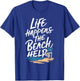 Life Happens The Beach Helps Women T-Shirt - T-Shirt | Royal