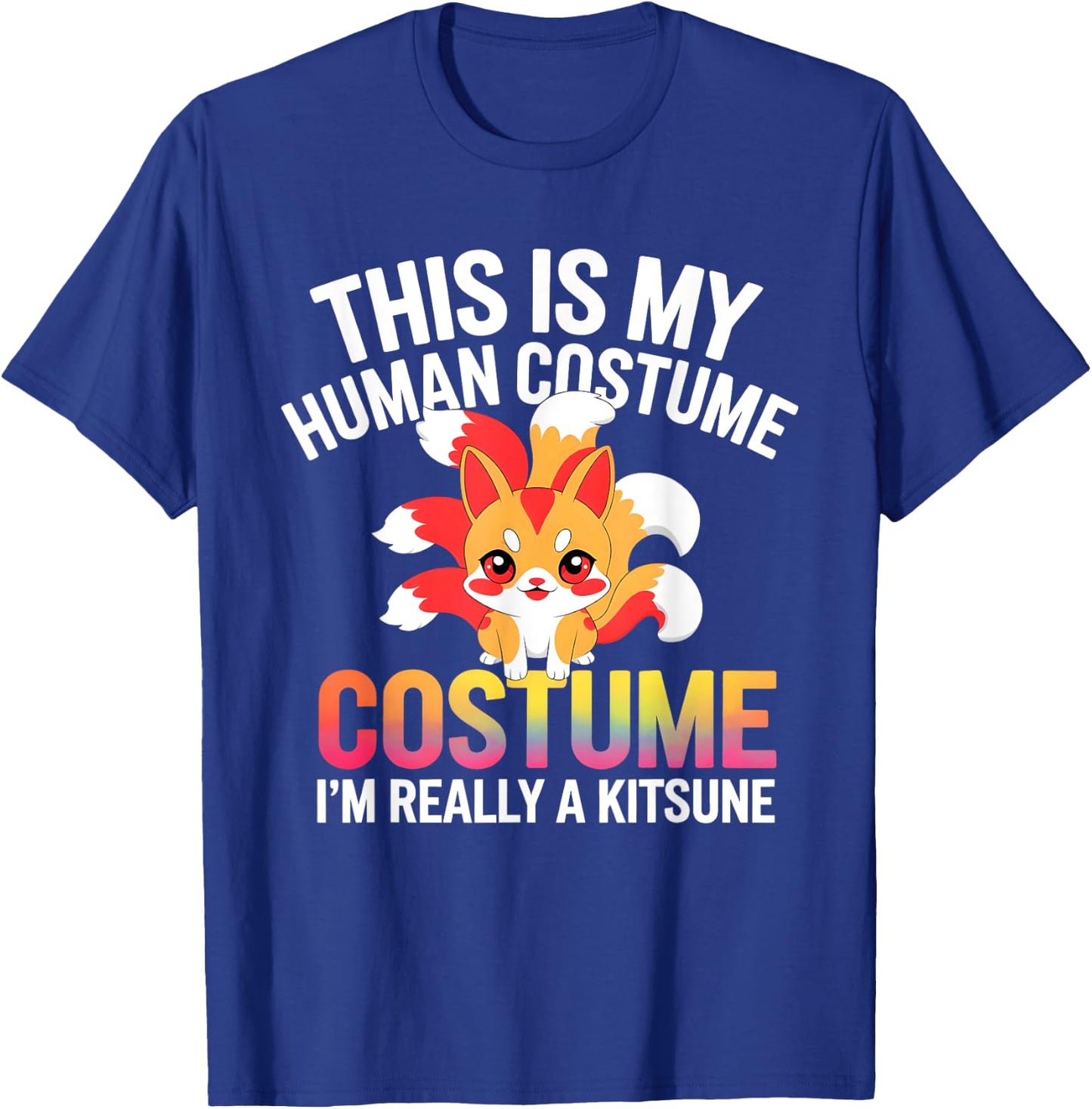 This Is My Human Costume Design I Am Really A Kitsune T-Shirt - T-Shirt | Royal