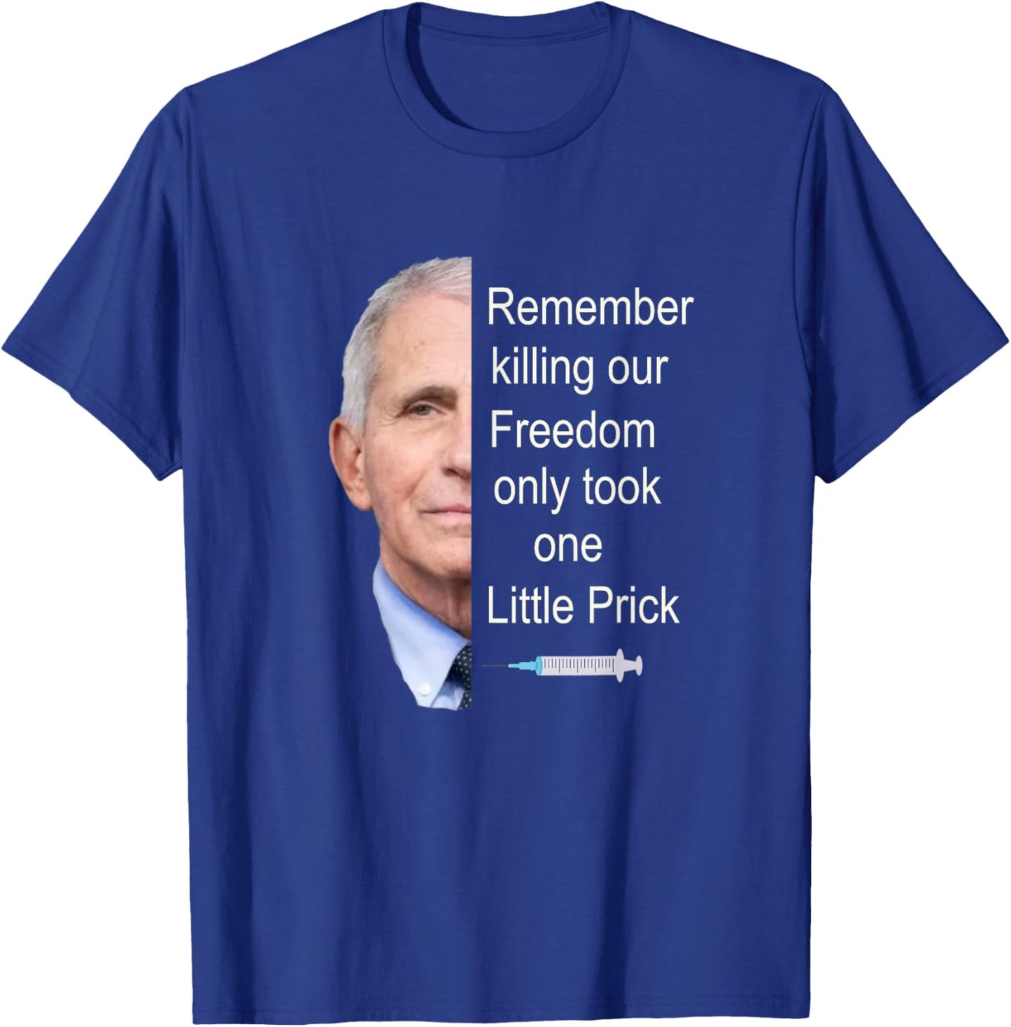 Remember Killing Our Freedom Only Took One Little Prick (C) T-Shirt - T-Shirt | Royal
