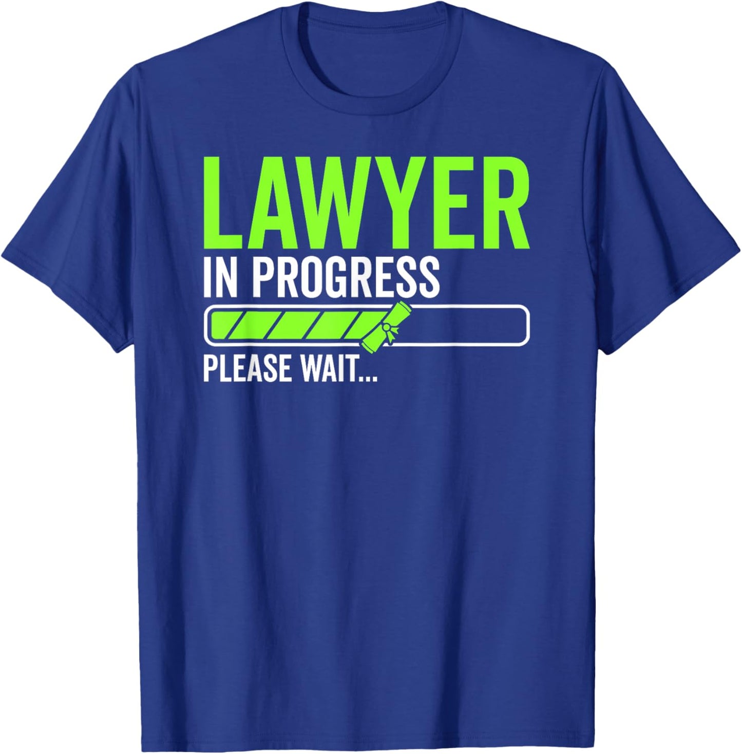 Lawyer in Progress Attorney Law School Law Student Lawyers T-Shirt - T-Shirt | Royal