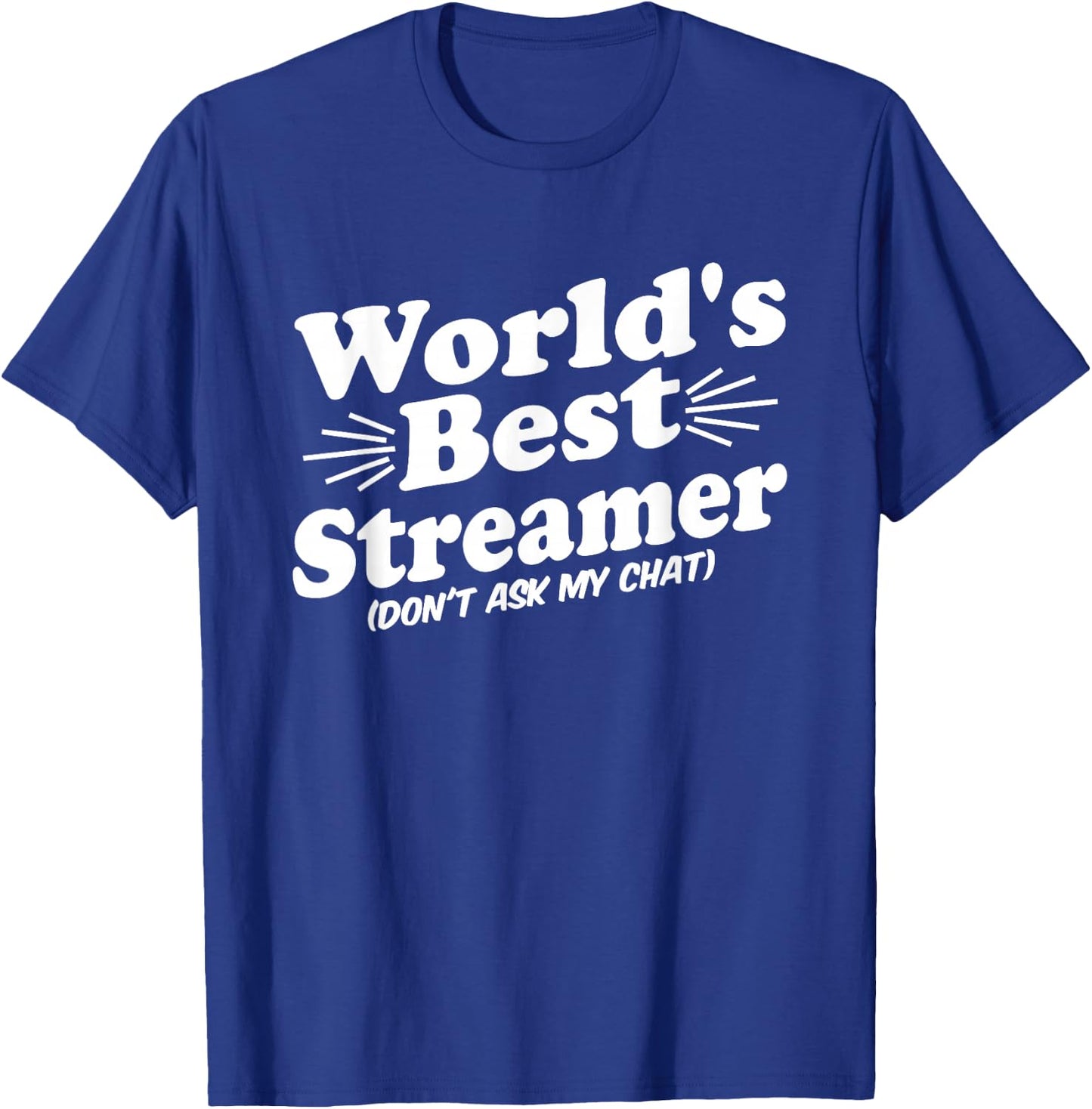 World's Best Streamer Funny Men Women T-Shirt - T-Shirt | Royal