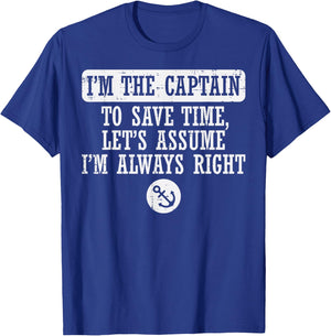 Im The Captain Assume Im Always Right Funny Boat Owner Men T-Shirt - T-Shirt | Royal