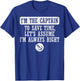 Im The Captain Assume Im Always Right Funny Boat Owner Men T-Shirt - T-Shirt | Royal