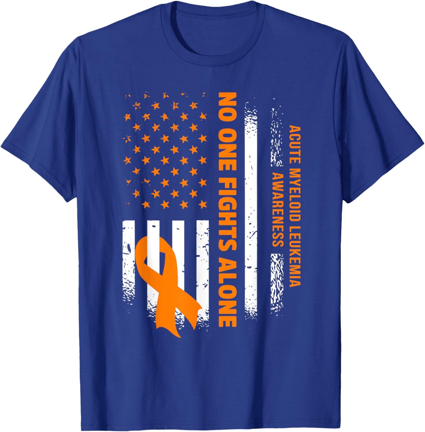 Nobody Fights Acute Myeloid Leukemia Alone USA Flag Women Men T-Shirt - T-Shirt | Royal
