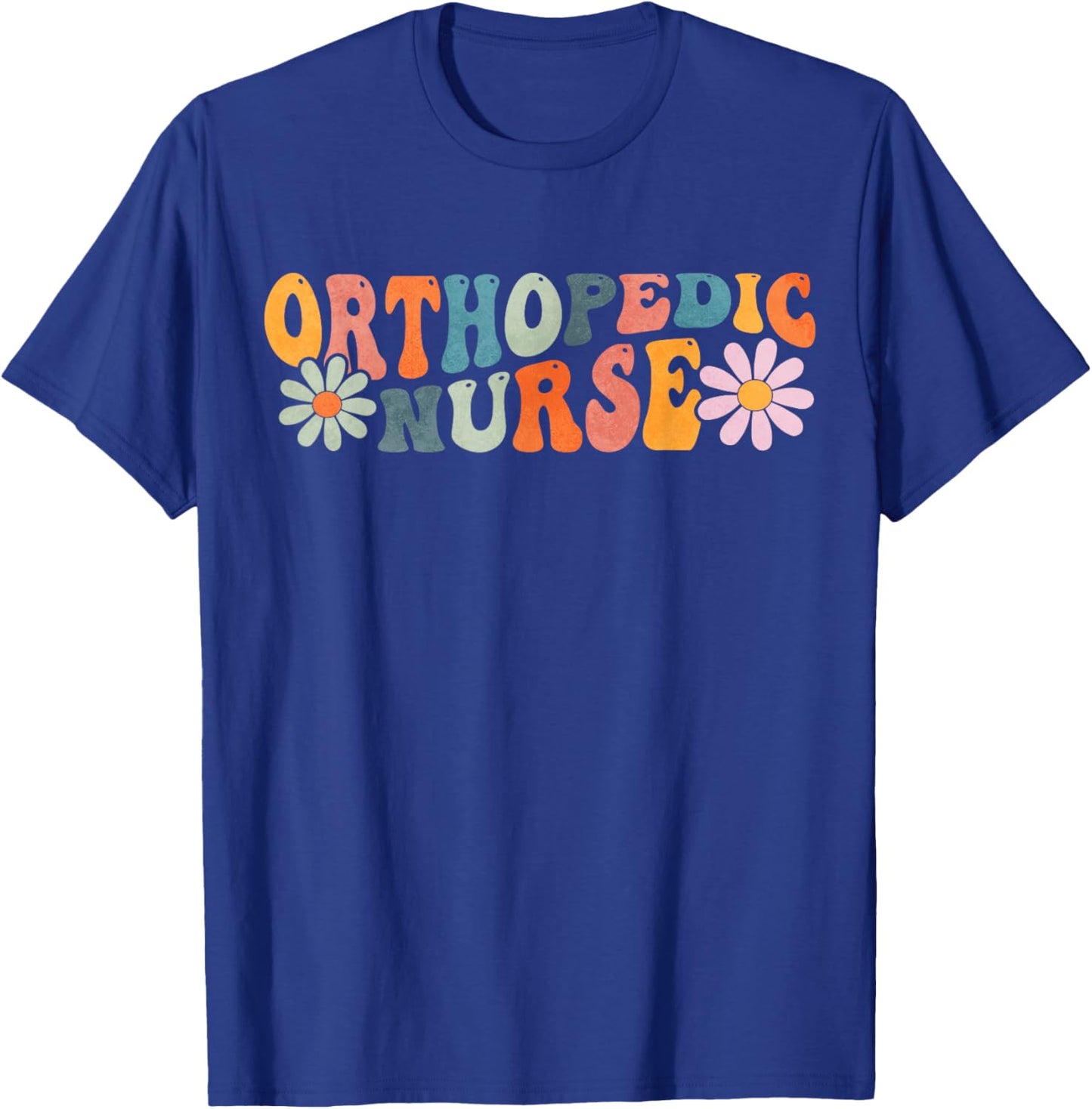 Orthopedic Nurse Ortho Nursing Gifts Groovy Orthopedic Nurse Ortho Nursing Black -Adults Small Regular Fit Short Sleeve Cotton 60% Polyester 40% T-Shirt - T-Shirt | Royal