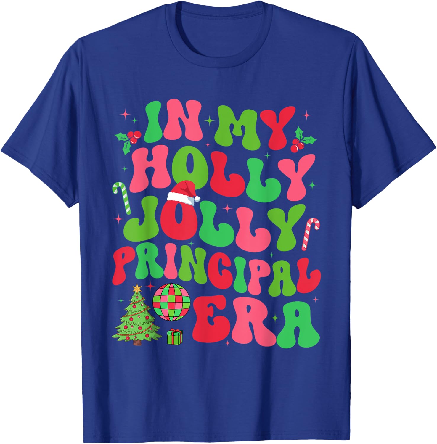 In My Holly Xmas Jolly Principal Era Christmas Job Team T-Shirt - T-Shirt | Royal