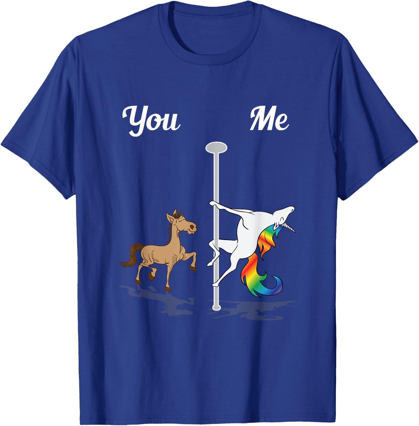 You Me Unicorn Pole Dancing Unicorn Rainbow Funny Dancer T-Shirt - T-Shirt | Royal
