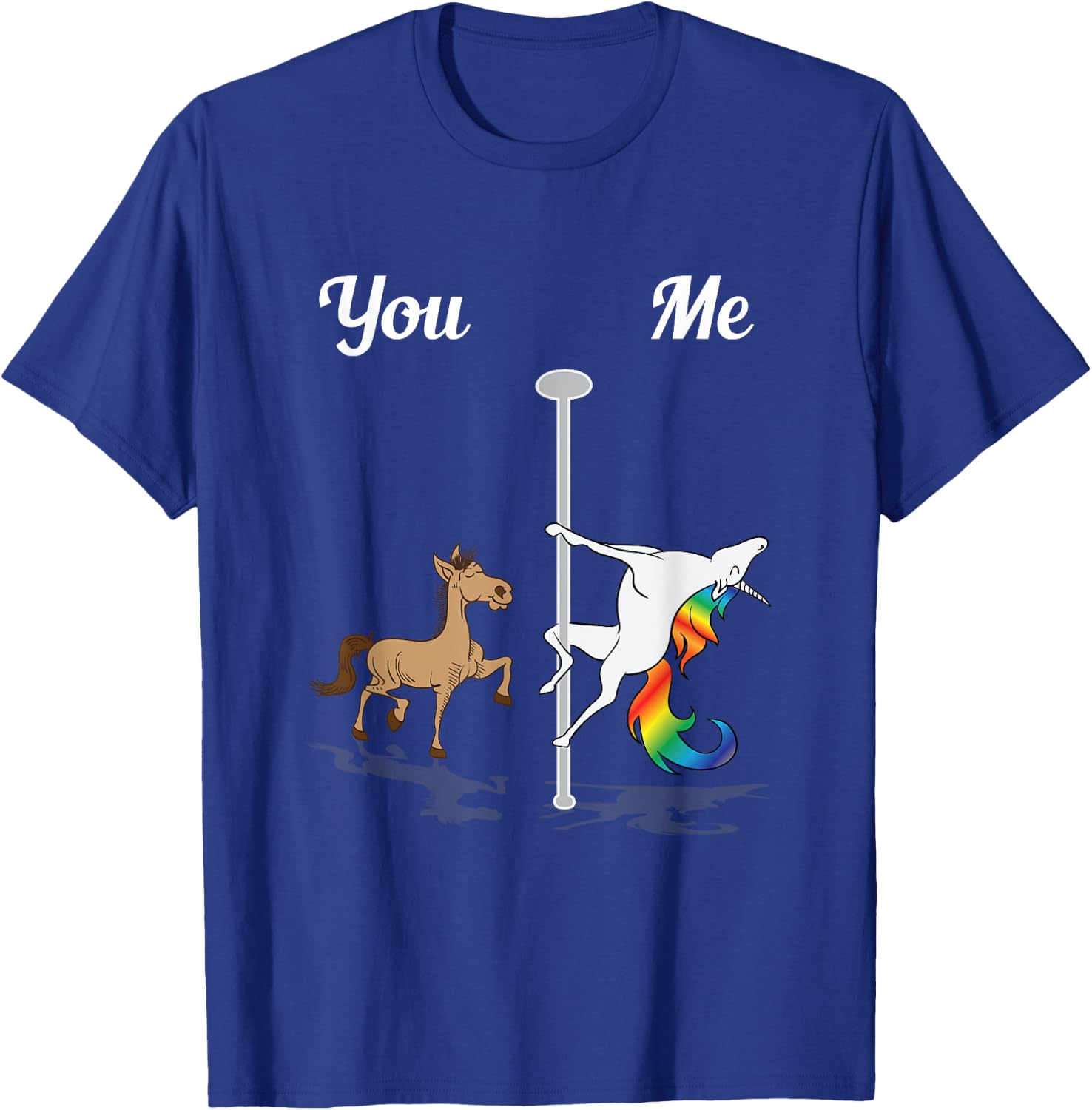You Me Unicorn Pole Dancing Unicorn Rainbow Funny Dancer T-Shirt - T-Shirt | Royal