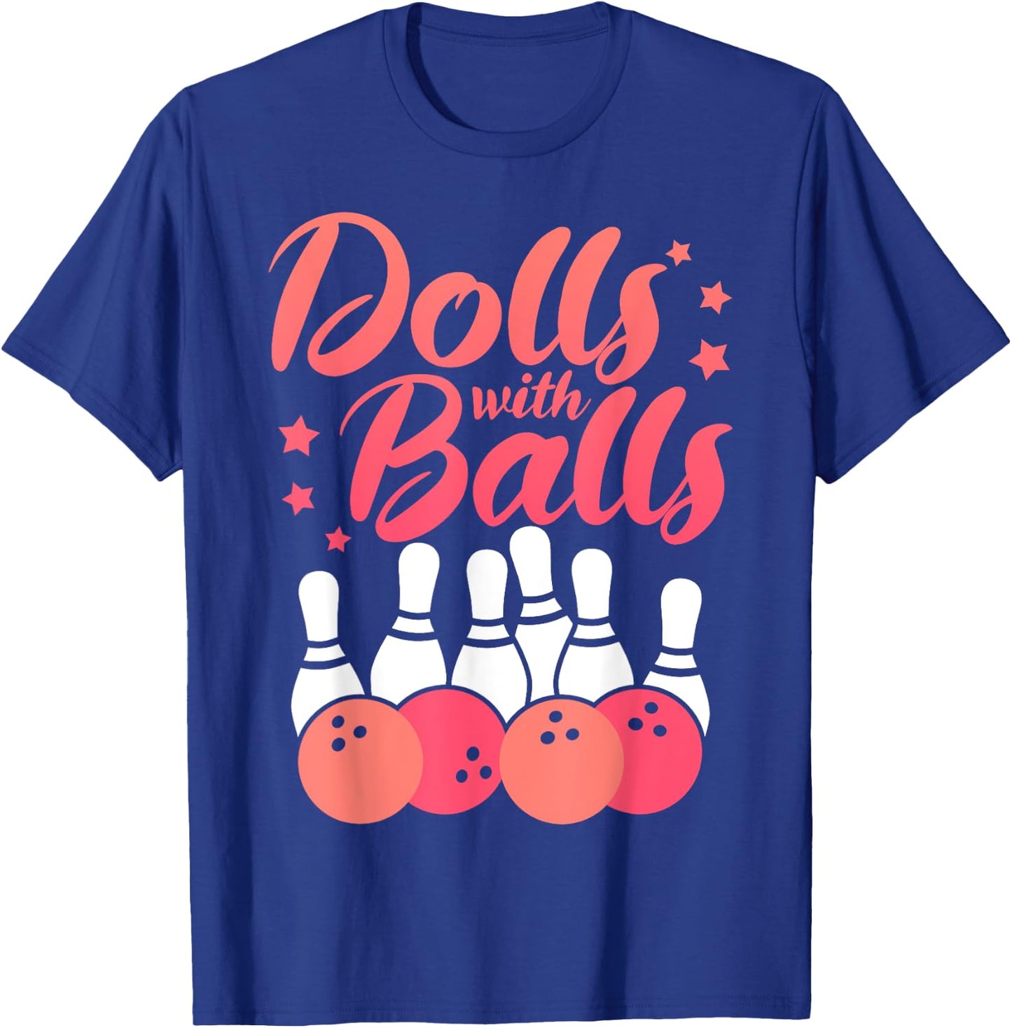Dolls With Balls Funny Bowling Player Team Bowler For Girls T-Shirt - T-Shirt | Royal