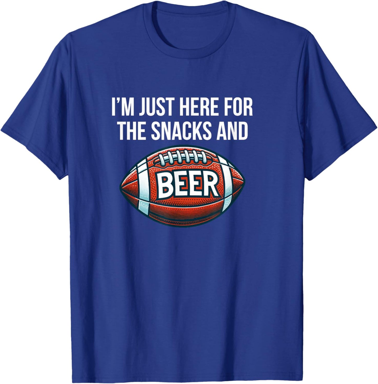 I'm Just Here For The Snacks And Beer - Football T-Shirt - T-Shirt | Royal