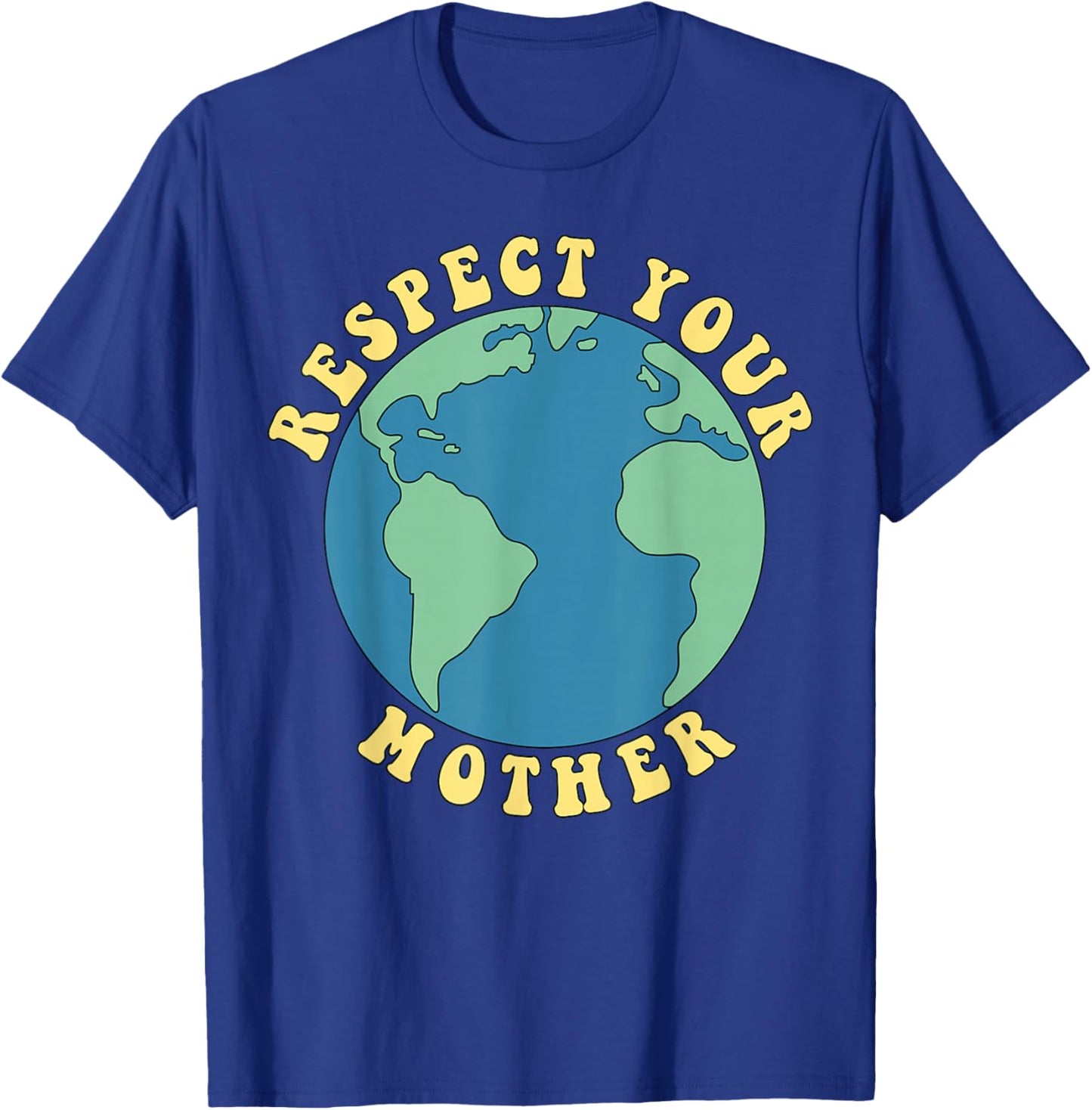 Respect Your Mother T-Shirt - T-Shirt | Royal