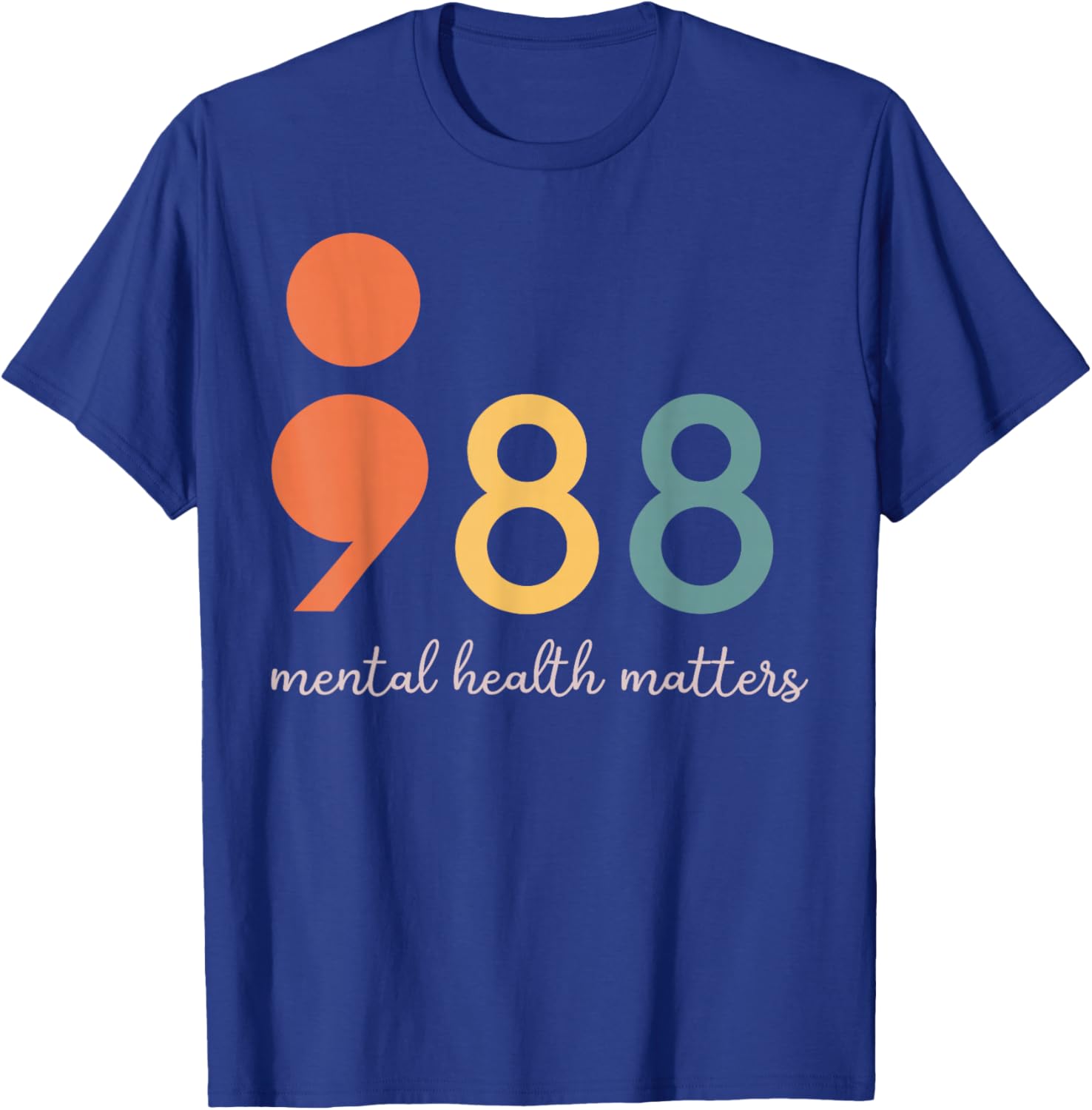 988 Semicolon Mental Health Matters Suicide Prevention T-Shirt - T-Shirt | Royal
