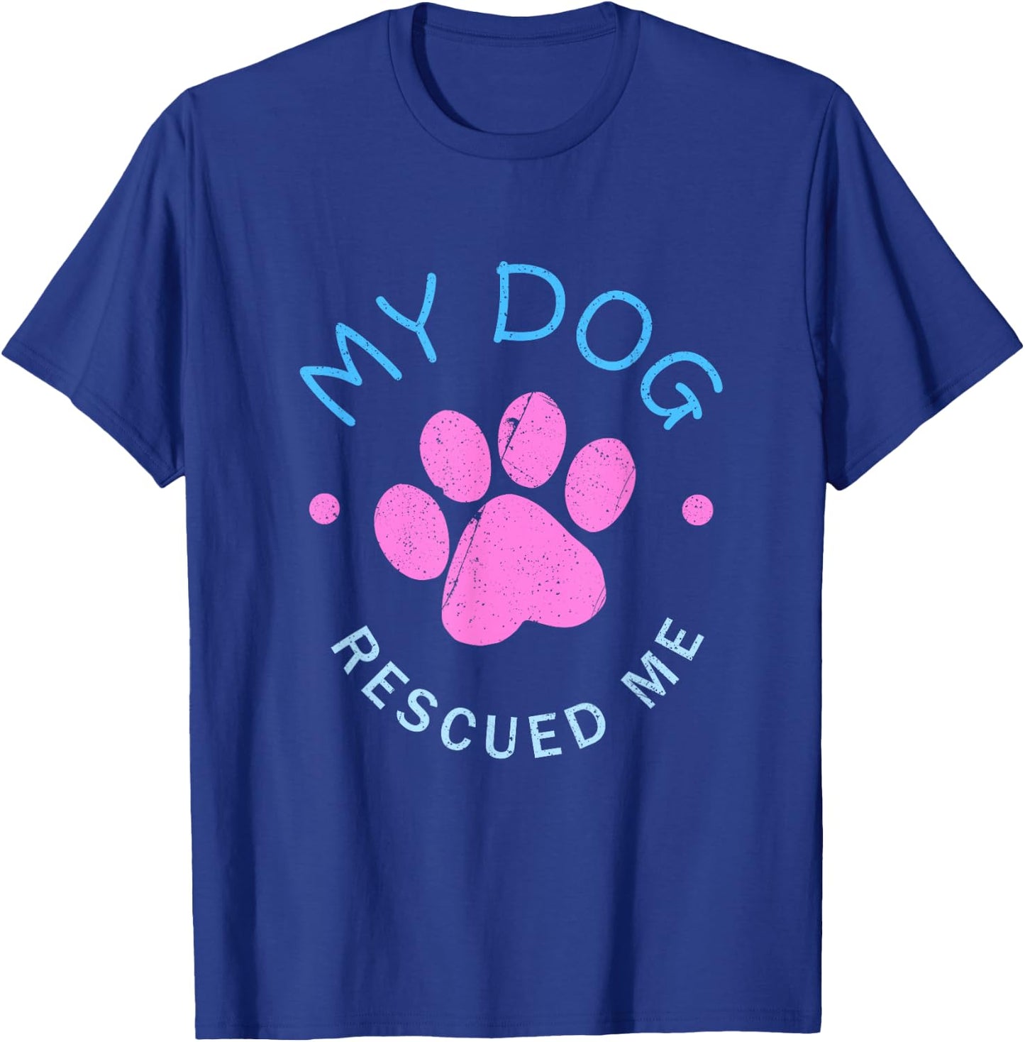 Rescue Dog Gift My Dog Rescued Me T-Shirt - T-Shirt | Royal