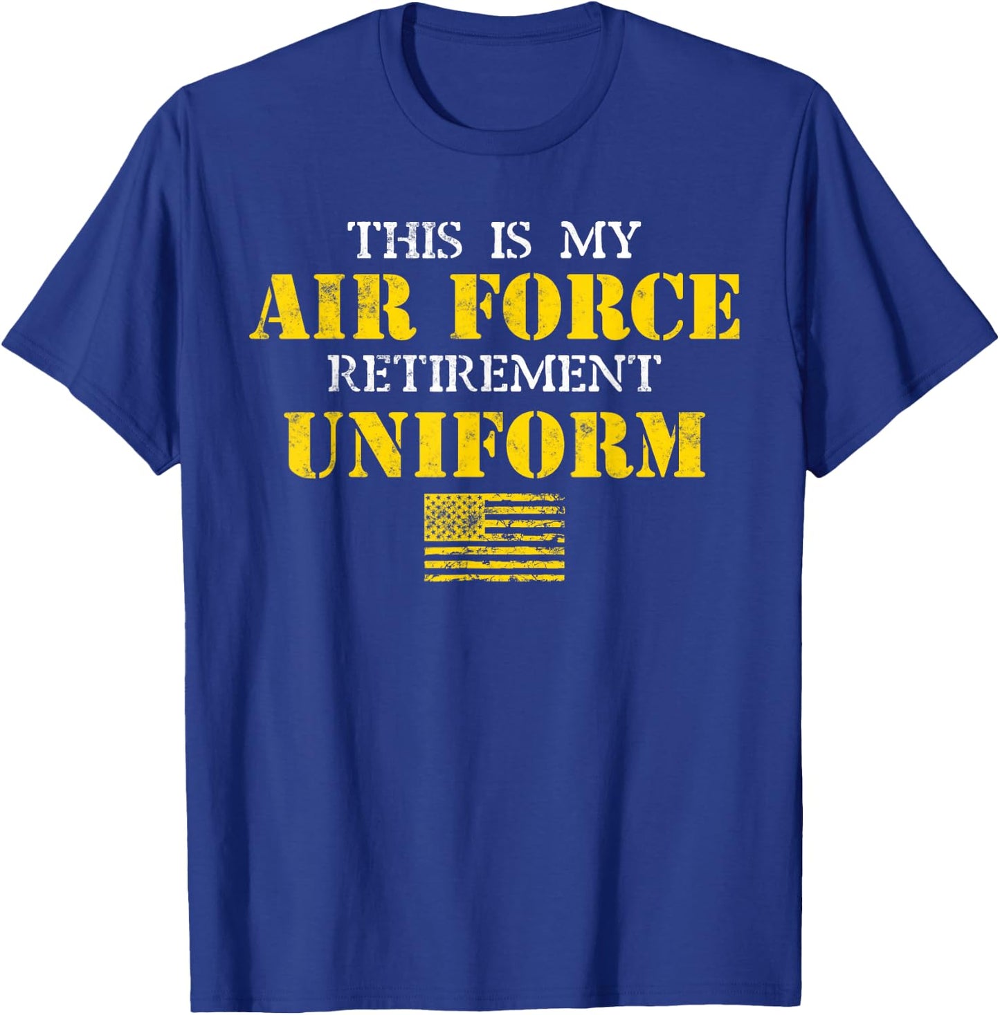 This is My Air Force Retirement Uniform Air Force Retired T-Shirt - T-Shirt | Royal