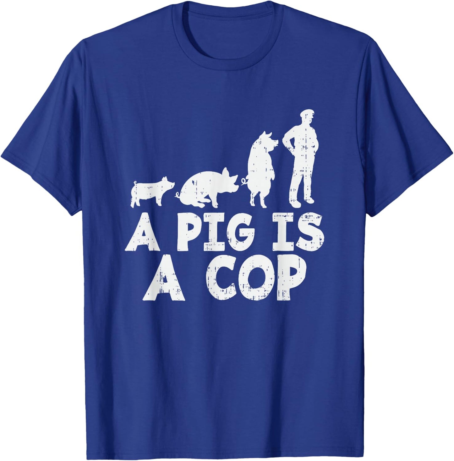 A Pig is a Cop - Police Officer T-Shirt - T-Shirt | Royal