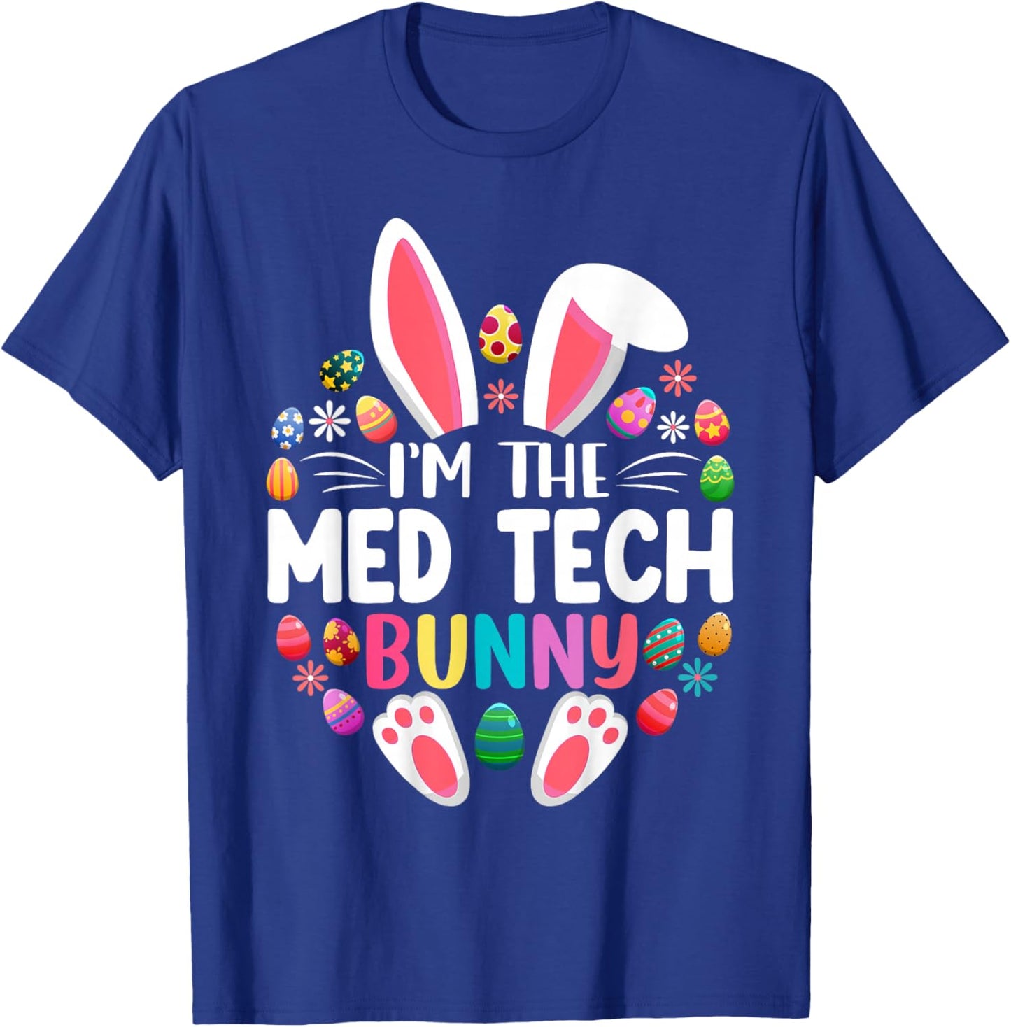 I'm The MED Tech Bunny Funny Easter Day Family Matching T-Shirt - T-Shirt | Royal