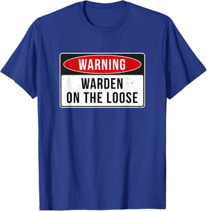 Warning Sign - Warden On The Loose Funny Job Quote T-Shirt - T-Shirt | Royal